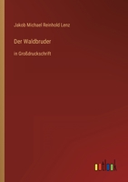 Der Waldbruder: in Großdruckschrift 3368295268 Book Cover