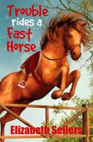 Trouble Rides a Fast Horse 1907984682 Book Cover