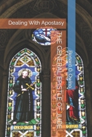 The General Epistle of Jude: Dealing With Apostasy B0BSJLT8JT Book Cover