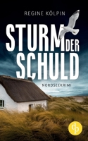Sturm der Schuld Ein Nordseekrimi um eine dunkle Vergangenheit: Welches Geheimnis hütete der Tote in der Graft? (German Edition) 3690900085 Book Cover