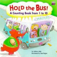 Hold the Bus: A Counting Book from 1 to 10 0816741239 Book Cover