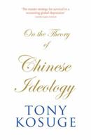 On the Theory of Chinese Ideology 0957199112 Book Cover