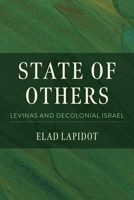 State of Others: Levinas and Decolonial Israel 025307326X Book Cover