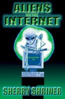 Aliens On The Internet 0595356850 Book Cover