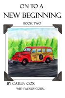 On to a New Beginning: Book Two 1717539114 Book Cover