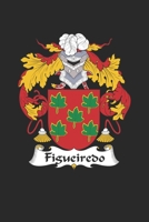 Figueiredo: Figueiredo Coat of Arms and Family Crest Notebook Journal (6 x 9 - 100 pages) 1697326862 Book Cover