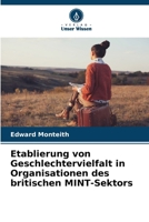 Etablierung von Geschlechtervielfalt in Organisationen des britischen MINT-Sektors (German Edition) 6208653819 Book Cover