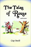 The Tales of Rouse: And More 0759676666 Book Cover