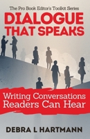 Dialogue That Speaks: Writing Conversations Readers Can Hear (The Pro Book Editor’s Toolkit Series) B0GFDFYNG7 Book Cover