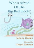 Who's Afraid Of The Big Bad Hook? 1499769962 Book Cover