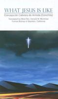 What Jesus Is Like: Concepcion Cabrera de Armida 0818912669 Book Cover