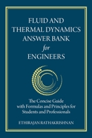 Fluid and Thermal Dynamics Answer Bank for Engineers: The Concise Guide with Formulas and Principles for Students and Professionals 1599426412 Book Cover