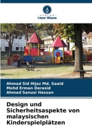 Design und Sicherheitsaspekte von malaysischen Kinderspielplätzen (German Edition) 6207574958 Book Cover