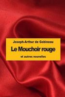 Le Mouchoir rouge: et autres nouvelles 1535510145 Book Cover