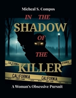 In the Shadow of the Killer: A Woman's Obsessive Pursuit B0FSPYZX7Z Book Cover