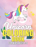Unicorn Coloring Book for Kids Ages 4-8: Rainbow Unicorns Collection for Kids Coloring and have fun 1695604172 Book Cover