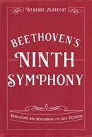 Beethoven's Ninth Symphony: Rehearsing and Performing its 1824 Premiere 1837651051 Book Cover