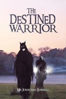The Destined Warrior 1450013171 Book Cover