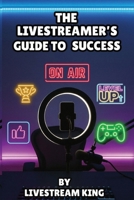 The Livestreamer’s Guide to Success B0FKTLJ2H8 Book Cover