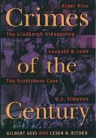 Crimes of the Century: From Leopold and Loeb to O.J. Simpson 1555533604 Book Cover