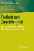 Freiheit Und Zugehorigkeit: Europaischer Kanon, Kulturelle Identitat Und Postmoderne Krise 3658013354 Book Cover