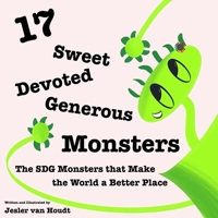 17 Sweet, Devoted, Generous Monsters 3749775346 Book Cover