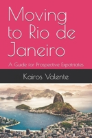 Moving to Rio de Janeiro: A Guide for Prospective Expatriates (Guides for Prospective Expatriates) B0FJ8MYDW3 Book Cover
