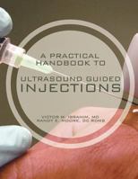 A Practical Handbook to Ultrasound Guided Injections 147519370X Book Cover