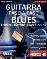 Blues - Guitarra Paso a Paso - con Videos HD: SHUFFLE BLUES - SLOW BLUES - FUNKY BLUES - ROCK BLUES: acompañamiento - frases - solos- - ejercicios - teoría (Spanish Edition) 1687462577 Book Cover