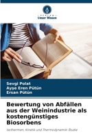 Bewertung von Abfällen aus der Weinindustrie als kostengünstiges Biosorbens (German Edition) 6208294843 Book Cover