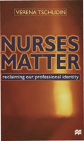 Nurses Matter: Reclaiming Our Professional Indentity 0333760549 Book Cover