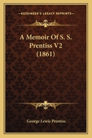 A Memoir Of S. S. Prentiss V2 0548884447 Book Cover