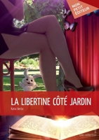 La Libertine côté jardin (French Edition) 2342019629 Book Cover