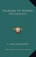 Problems Of Morbid Psychology 1425334695 Book Cover