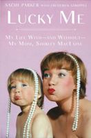 Lucky Me: My Life With--and Without--My Mom, Shirley MacLaine 1592407889 Book Cover