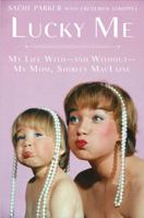 Lucky Me: My Life With--and Without--My Mom, Shirley MacLaine 1592408621 Book Cover