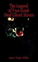 The Legend of Five Great Deaf Ghost Stories 1403369763 Book Cover