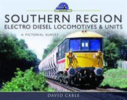 Southern Region Electro Diesel Locomotives & Units: A Pictorial Survey 1526720612 Book Cover