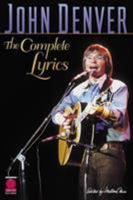 John Denver - The Complete Lyrics 1575605171 Book Cover