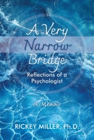 A Very Narrow Bridge: Reflections of a Psychologist 1069100803 Book Cover