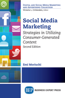 Social Media Marketing, Second Edition : Strategies in Utilizing Consumer-Generated Content 1948976781 Book Cover