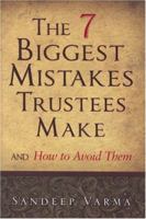 The 7 Biggest Mistakes Trustees Make: And How to Avoid Them 0979559308 Book Cover