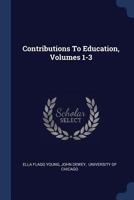 Contributions To Education, Volumes 1-3... 1377141411 Book Cover