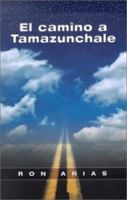 El Camino A Tamazunchale 1931010064 Book Cover