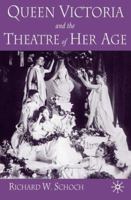 Queen Victoria and the Theatre of Her Age 1403932972 Book Cover