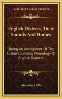 English Dialects-Their Sounds and Homes 1163252492 Book Cover