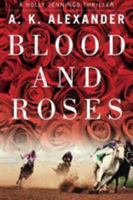 Blood and Roses 1480539937 Book Cover