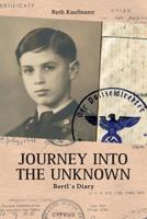 Journey Into the Unknown: Homage to a Holocaust Survivor 1522971467 Book Cover