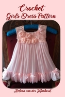 Crochet Girl Dress Pattern B085DTGLTX Book Cover