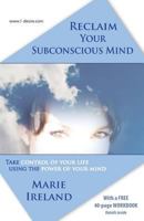 Reclaim Your Subconscious Mind: Take Control of Your Life Using the Power of Your Mind 0473276186 Book Cover